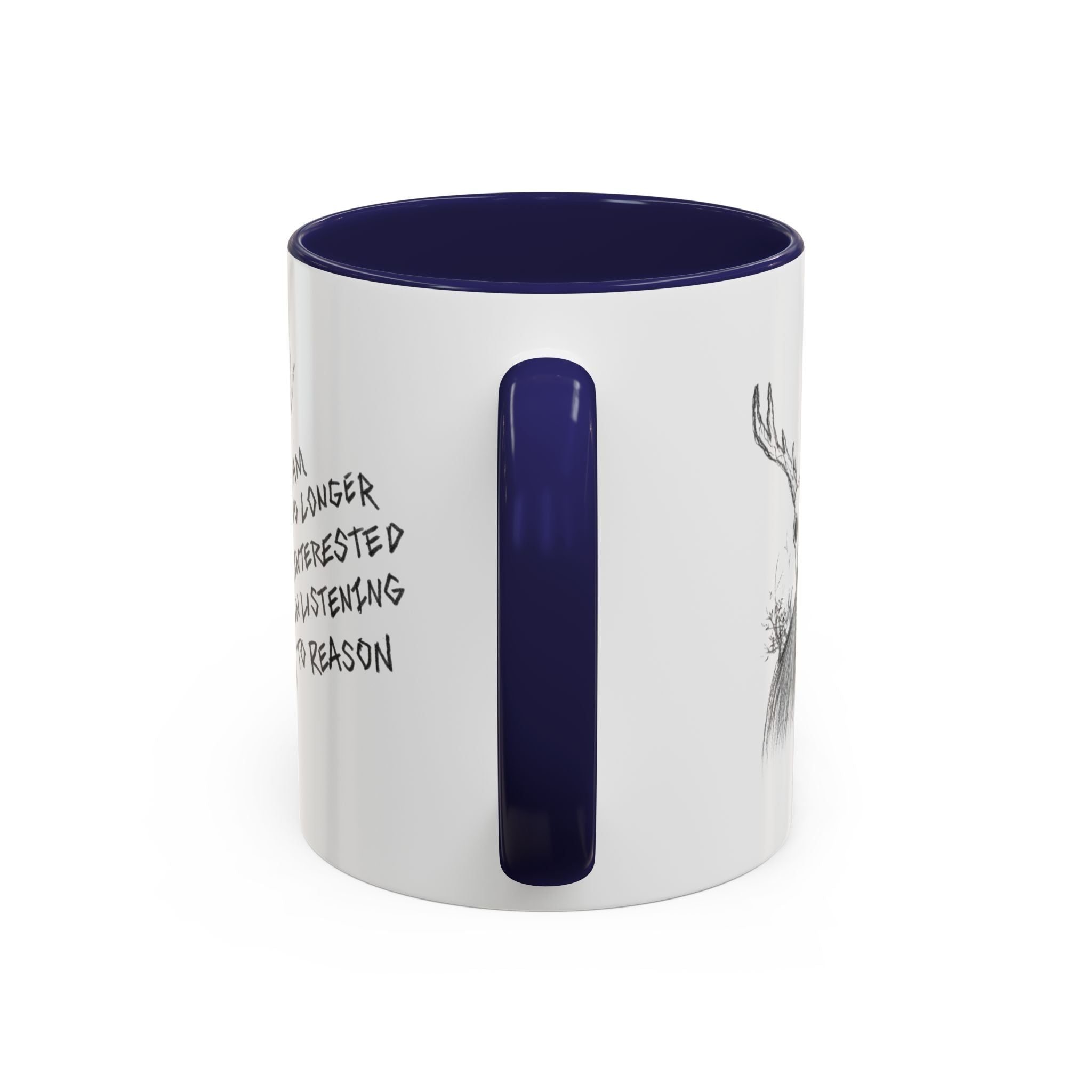 Coffee Mug — 'I Am No Longer Interested in Listening to Reason' Deer Skull Accent Mug