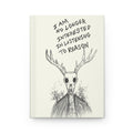 Forest Spirit Hardcover Journal — “I Am No Longer Interested in Listening to Reason” Sketchbook