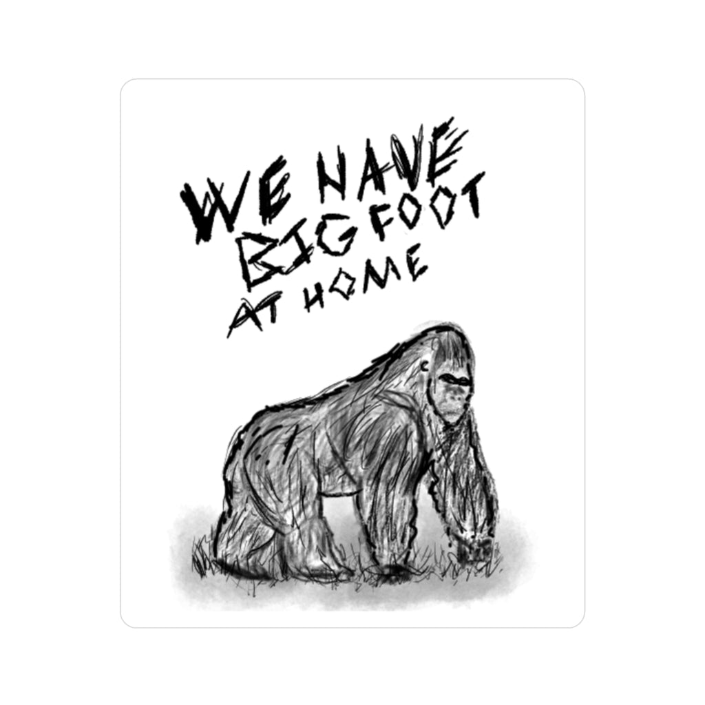 Gorilla Sketch Decal — "We Have Bigfoot At Home" Kiss-Cut Vinyl Sticker