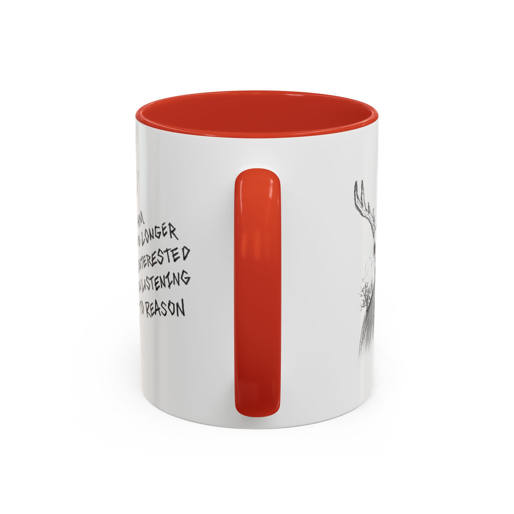 Coffee Mug — 'I Am No Longer Interested in Listening to Reason' Deer Skull Accent Mug
