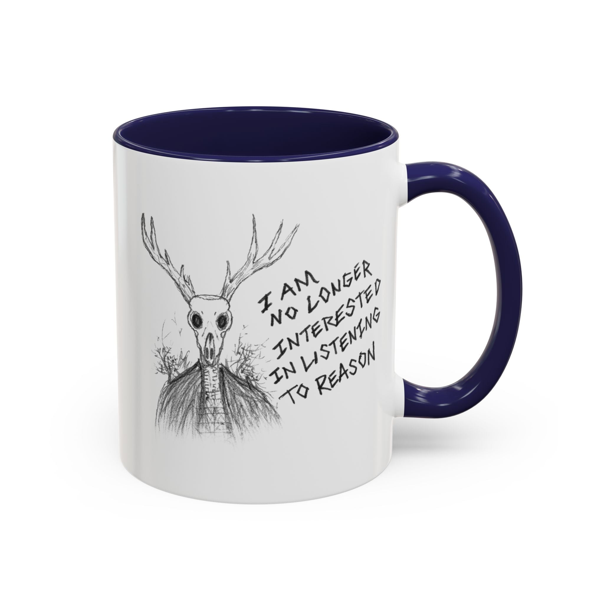 Coffee Mug — 'I Am No Longer Interested in Listening to Reason' Deer Skull Accent Mug