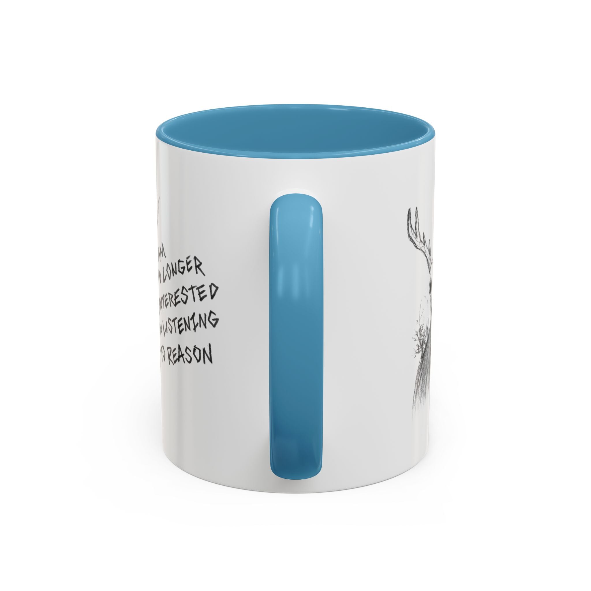 Coffee Mug — 'I Am No Longer Interested in Listening to Reason' Deer Skull Accent Mug