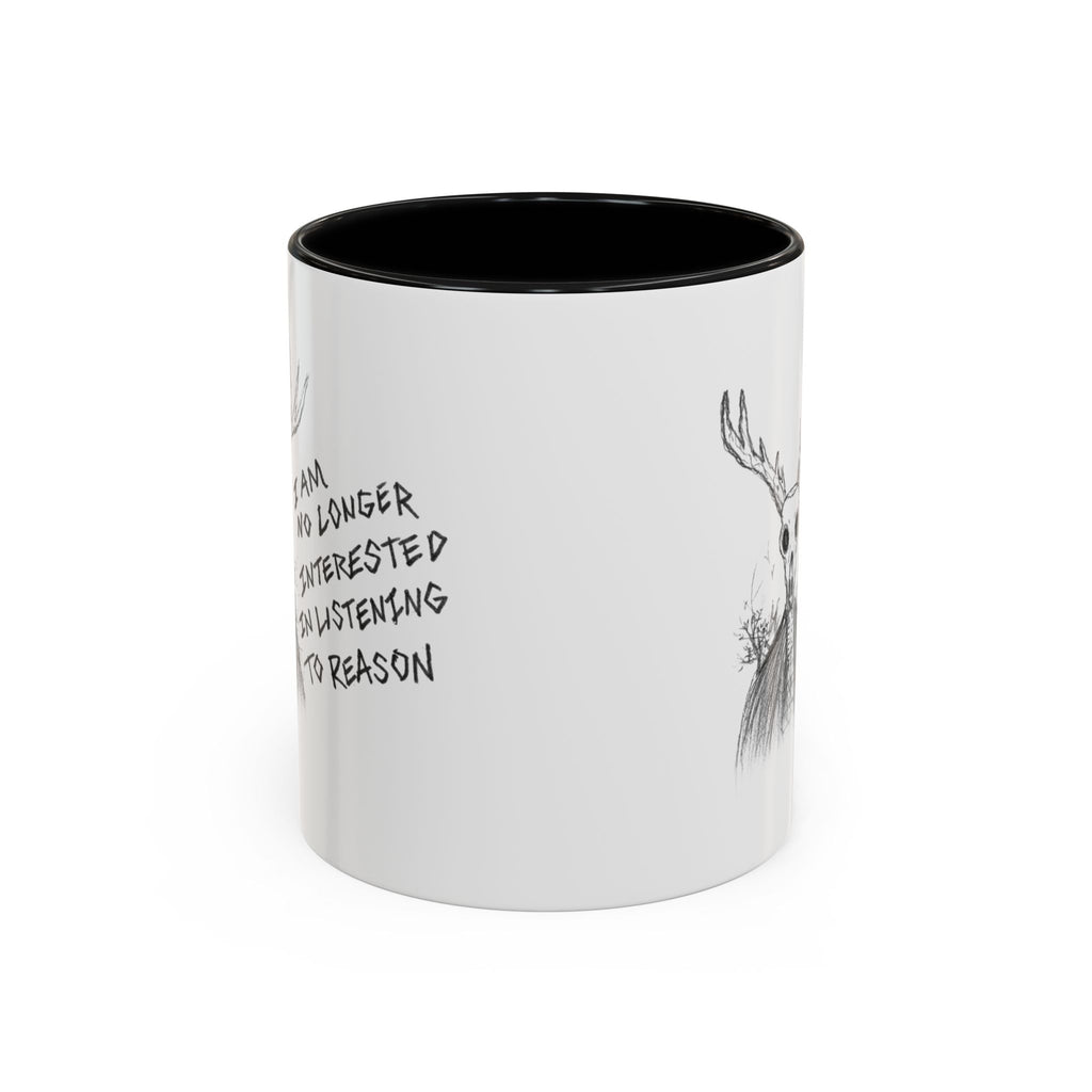 Coffee Mug — 'I Am No Longer Interested in Listening to Reason' Deer Skull Accent Mug