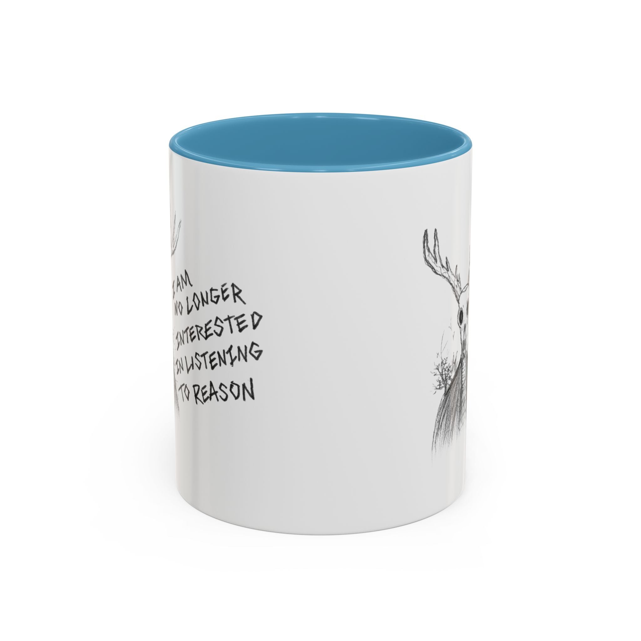 Coffee Mug — 'I Am No Longer Interested in Listening to Reason' Deer Skull Accent Mug