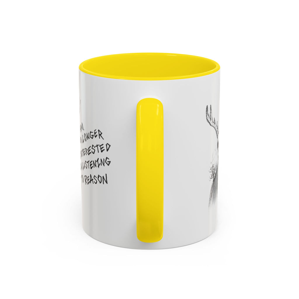Coffee Mug — 'I Am No Longer Interested in Listening to Reason' Deer Skull Accent Mug