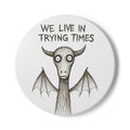 Jersey Devil "We Live in Trying Times" Ceramic Coaster