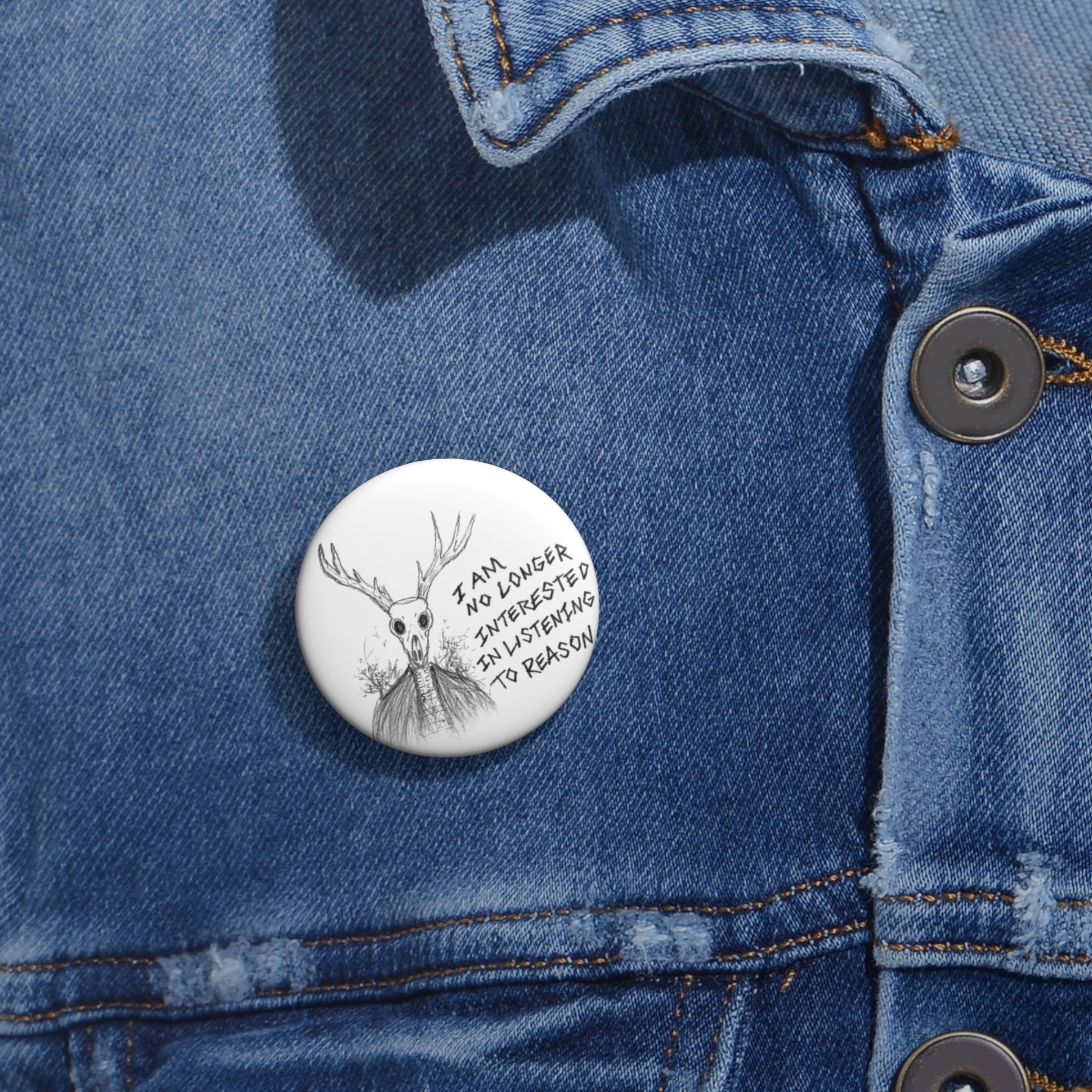 Forest Spirit Pin Button — "I Am No Longer Interested in Listening to Reason"