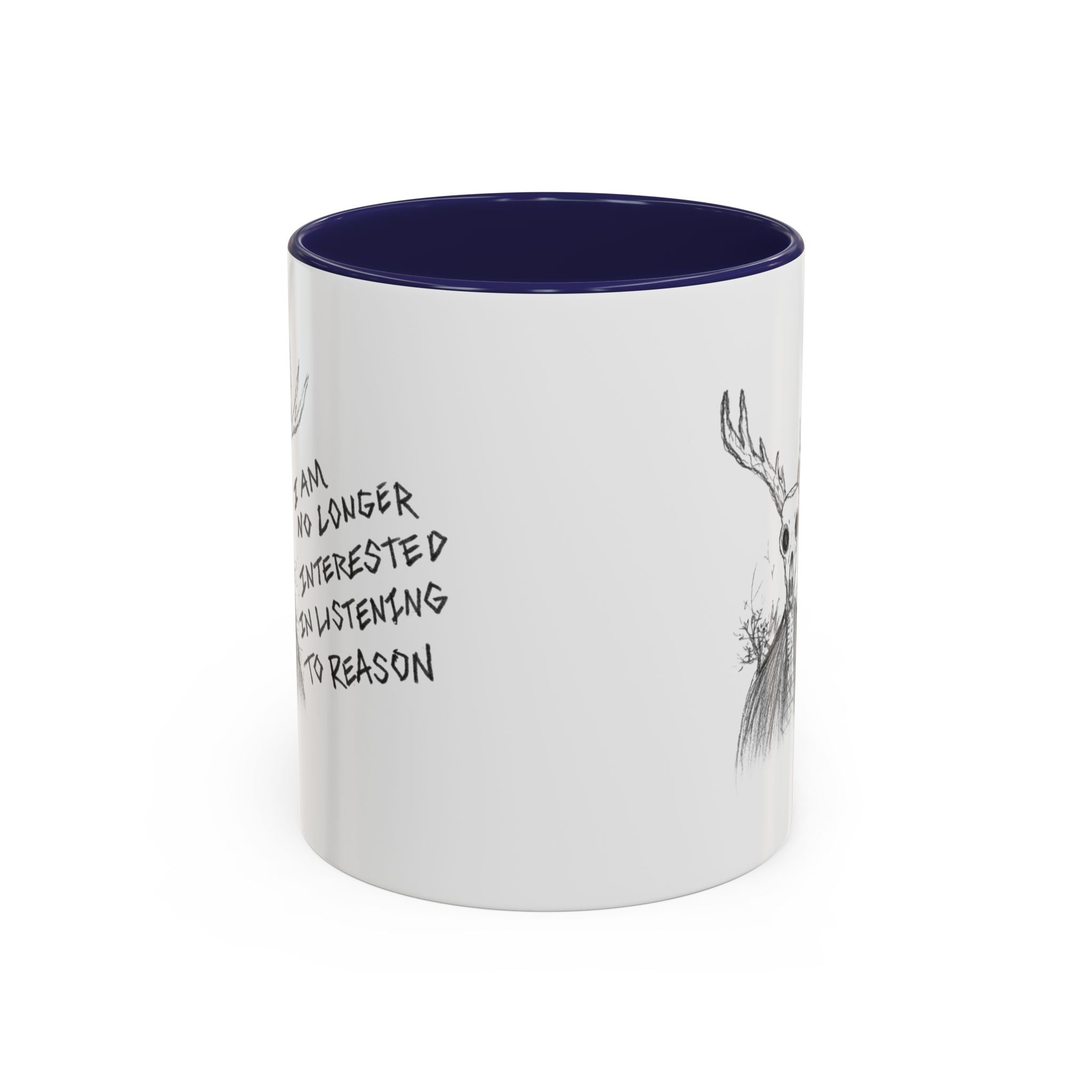 Coffee Mug — 'I Am No Longer Interested in Listening to Reason' Deer Skull Accent Mug