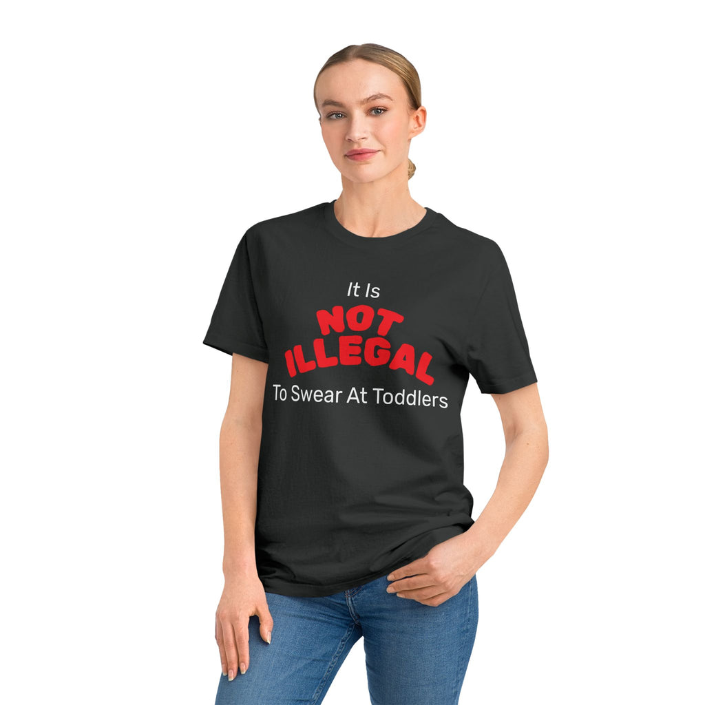 Funny Graphic Unisex Rocker T-Shirt - 'it is NOT ILLEGAL to swear at toddlers'