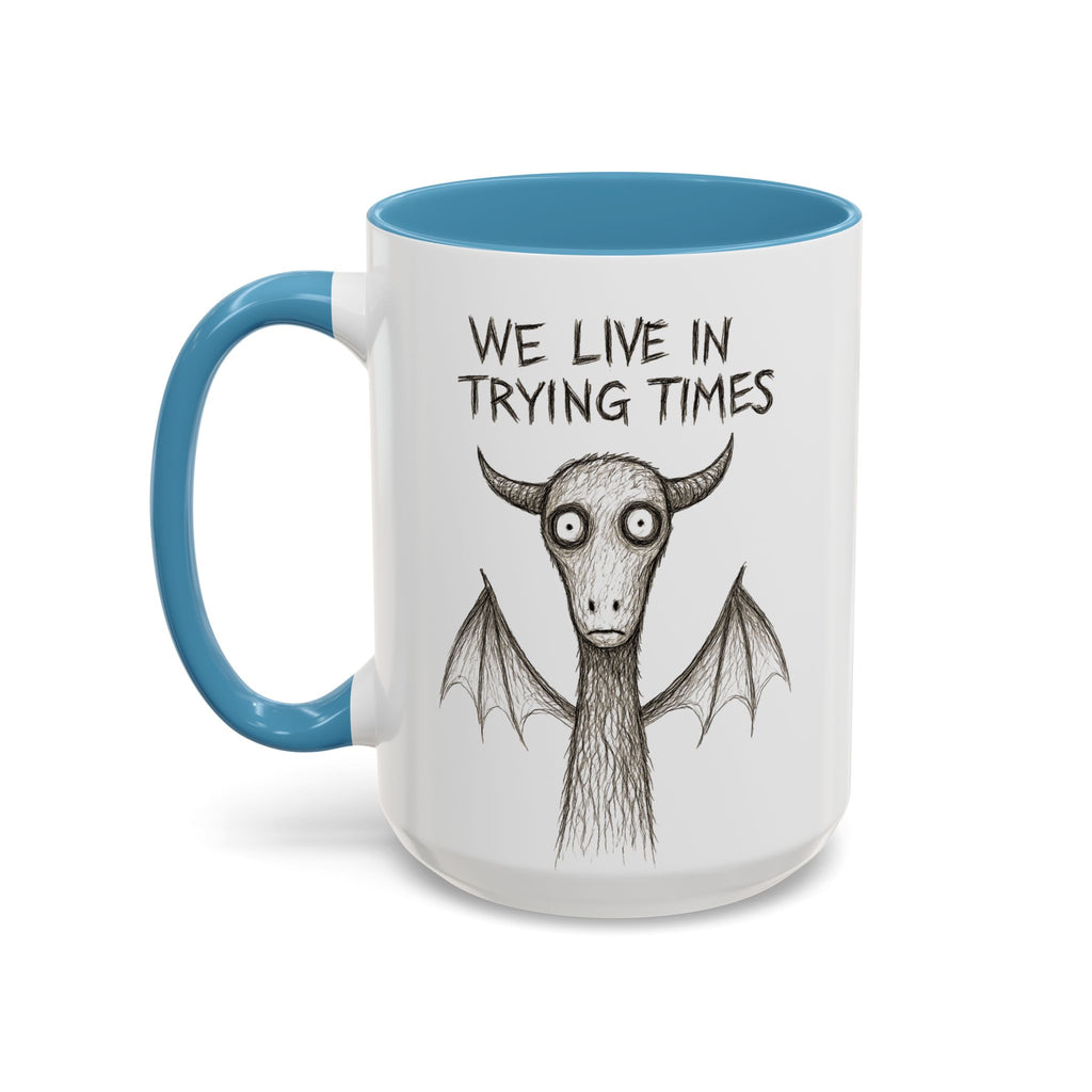 We Live in Trying Times, Jersey Devil Coffee Mug — Funny Goth Coffee Cup (11/15 oz)