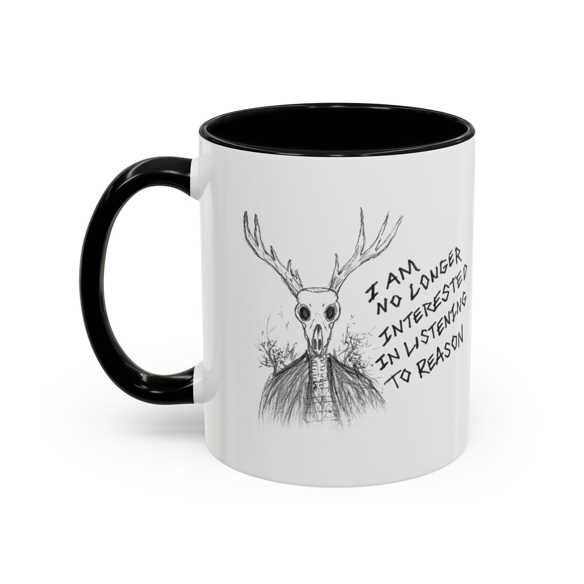 Coffee Mug — 'I Am No Longer Interested in Listening to Reason' Deer Skull Accent Mug