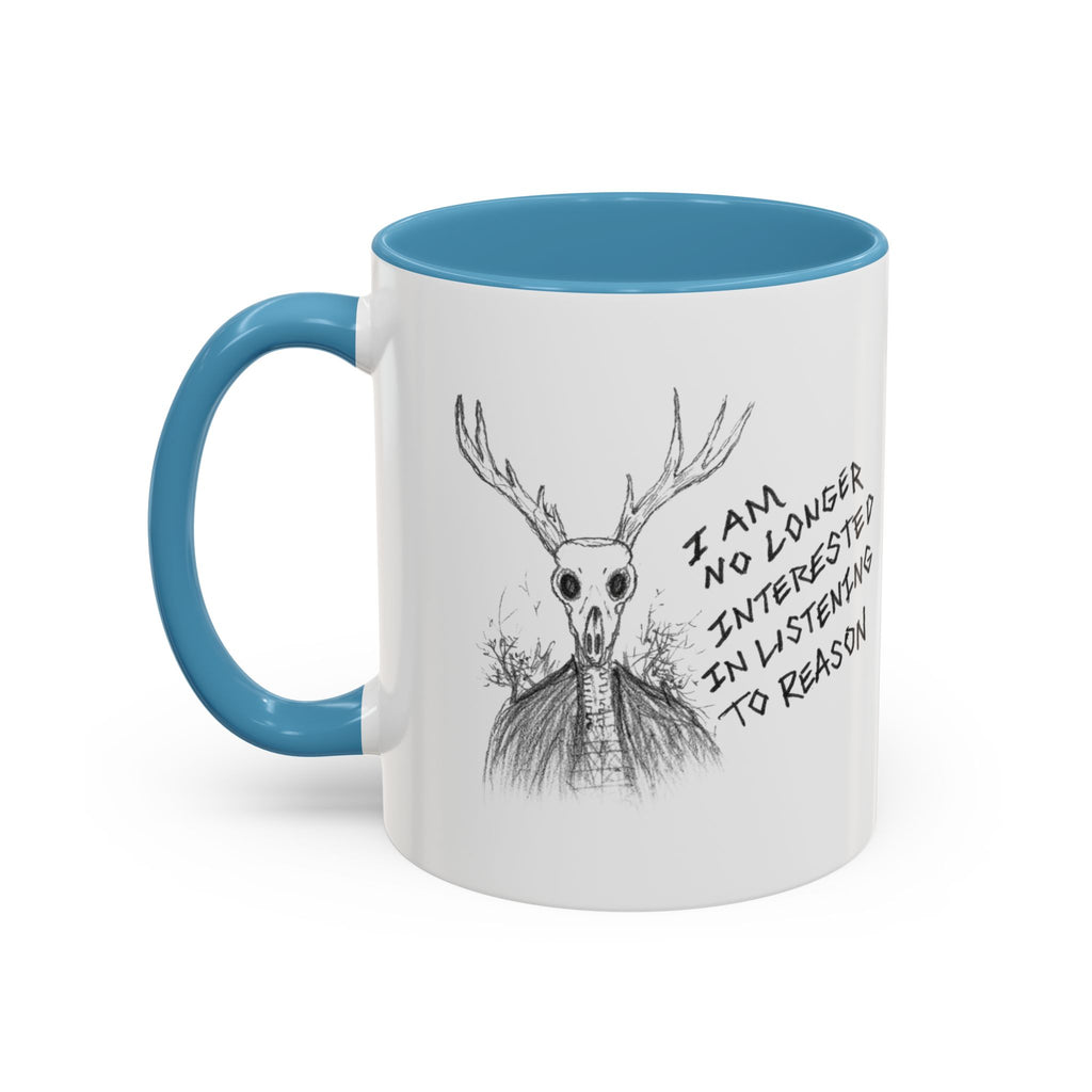 Coffee Mug — 'I Am No Longer Interested in Listening to Reason' Deer Skull Accent Mug