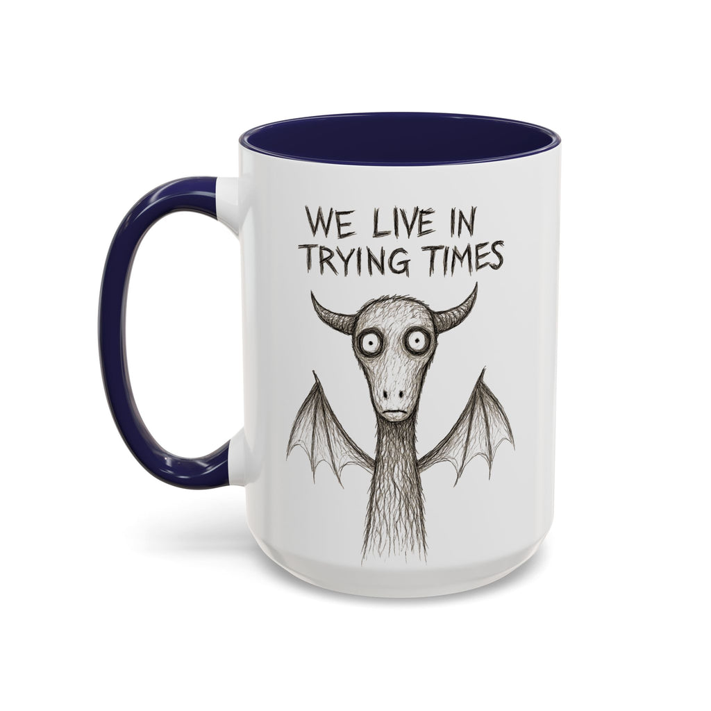 We Live in Trying Times, Jersey Devil Coffee Mug — Funny Goth Coffee Cup (11/15 oz)
