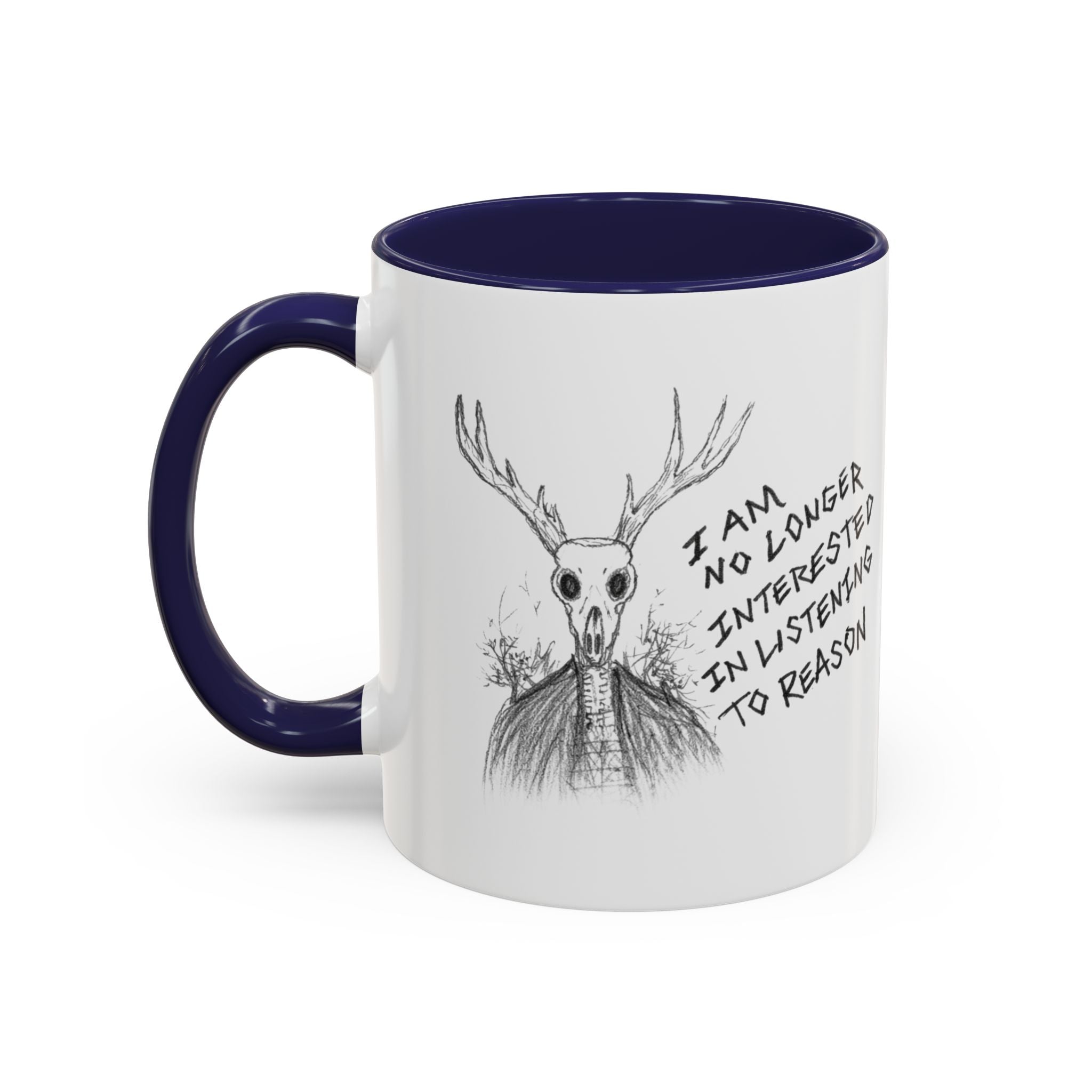 Coffee Mug — 'I Am No Longer Interested in Listening to Reason' Deer Skull Accent Mug