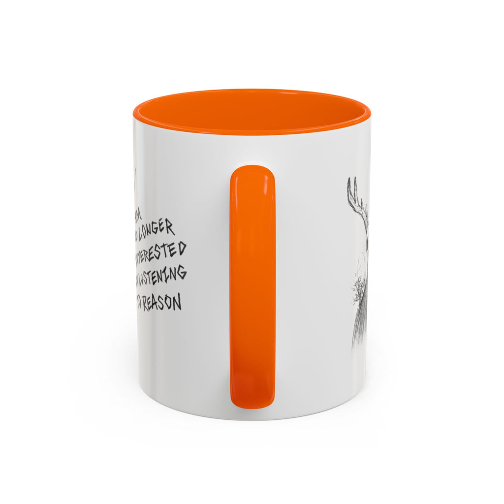 Coffee Mug — 'I Am No Longer Interested in Listening to Reason' Deer Skull Accent Mug