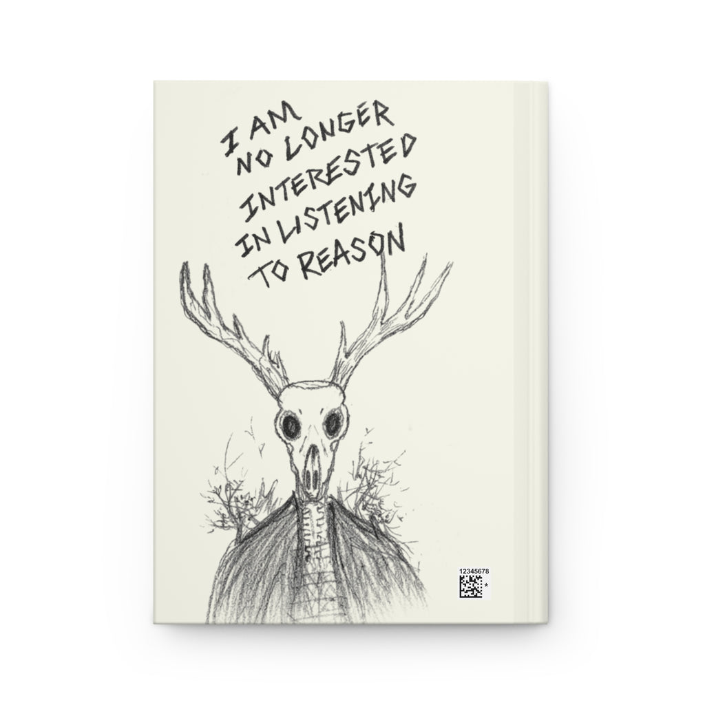 Forest Spirit Hardcover Journal — “I Am No Longer Interested in Listening to Reason” Sketchbook