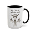 We Live in Trying Times, Jersey Devil Coffee Mug — Funny Goth Coffee Cup (11/15 oz)