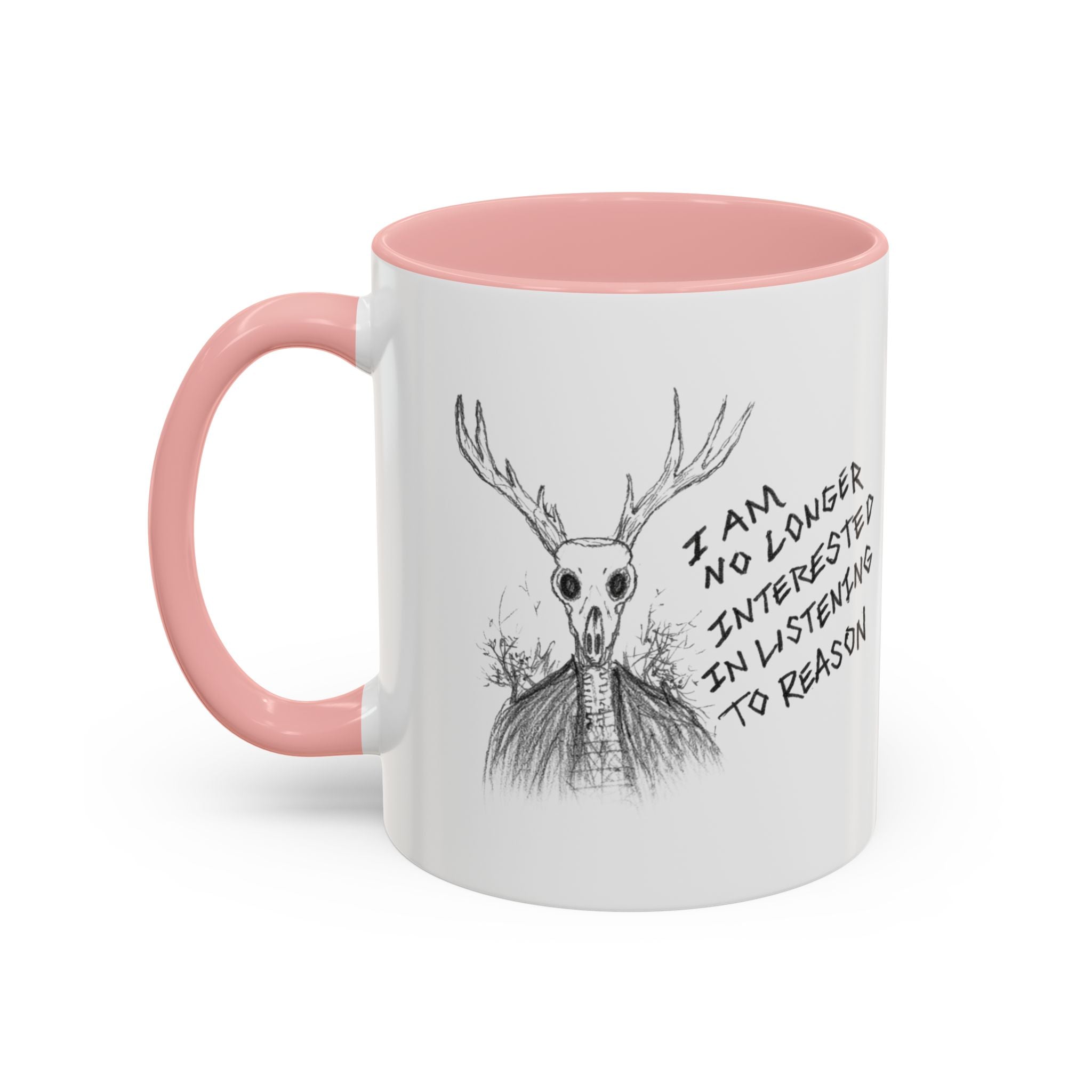 Coffee Mug — 'I Am No Longer Interested in Listening to Reason' Deer Skull Accent Mug