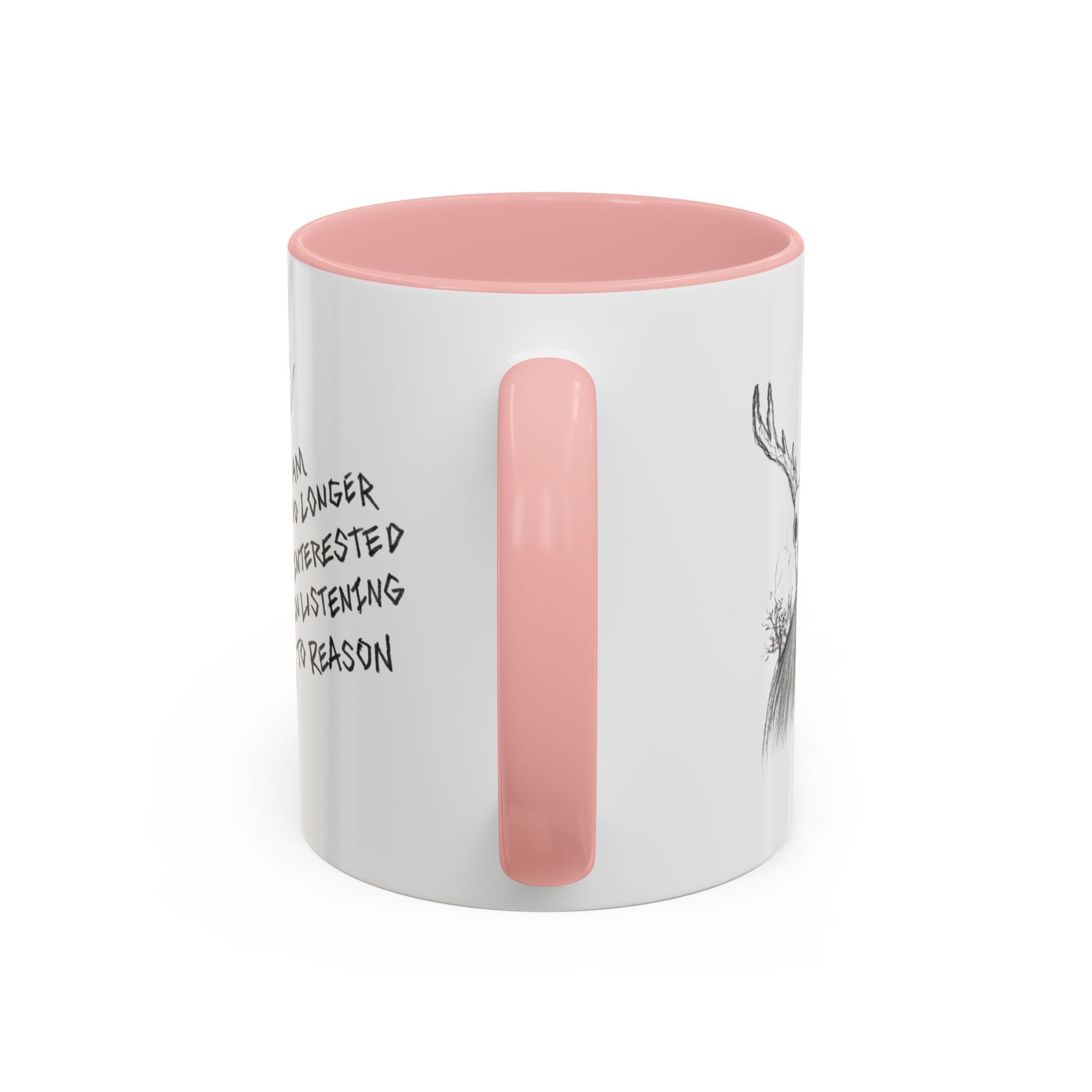 Coffee Mug — 'I Am No Longer Interested in Listening to Reason' Deer Skull Accent Mug