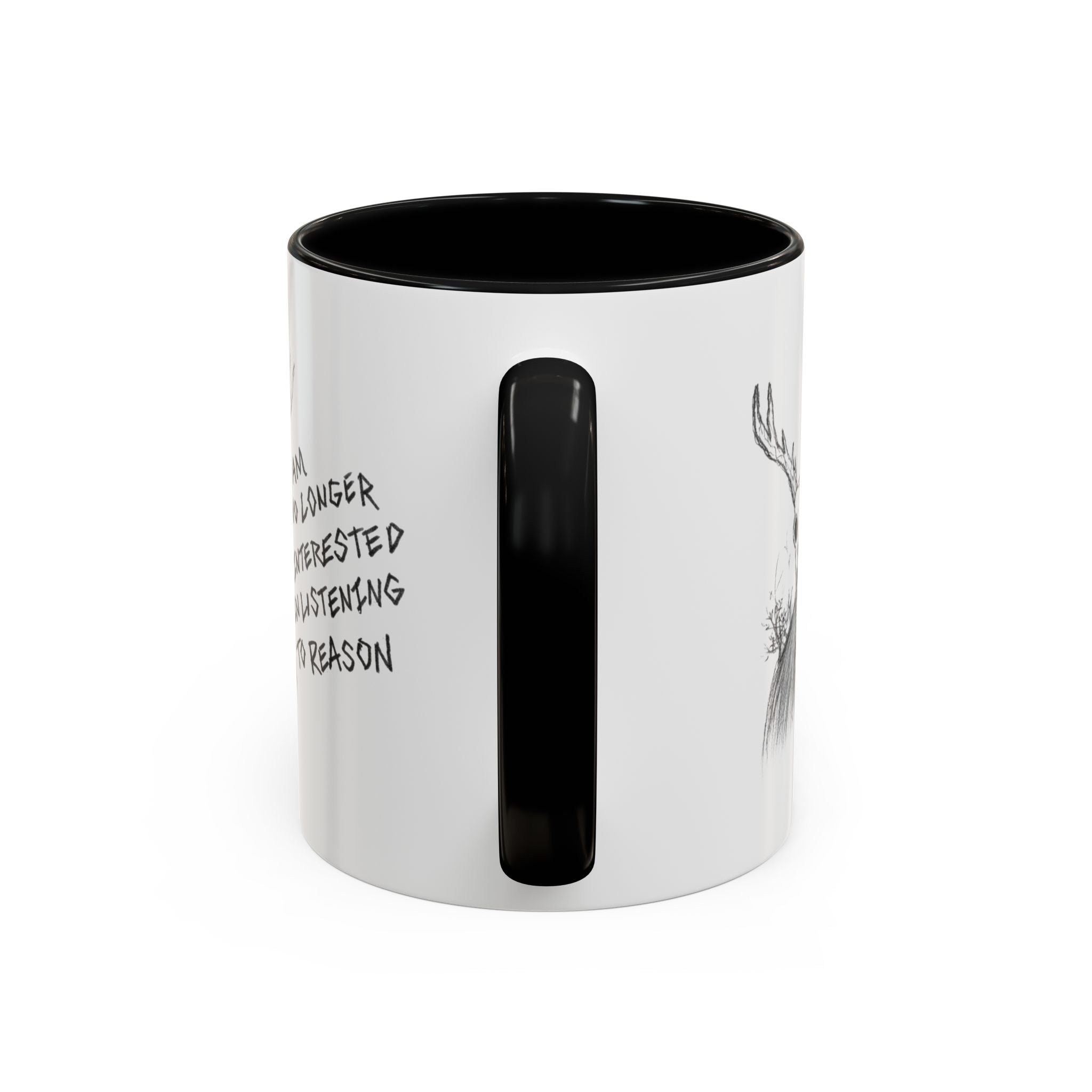 Coffee Mug — 'I Am No Longer Interested in Listening to Reason' Deer Skull Accent Mug