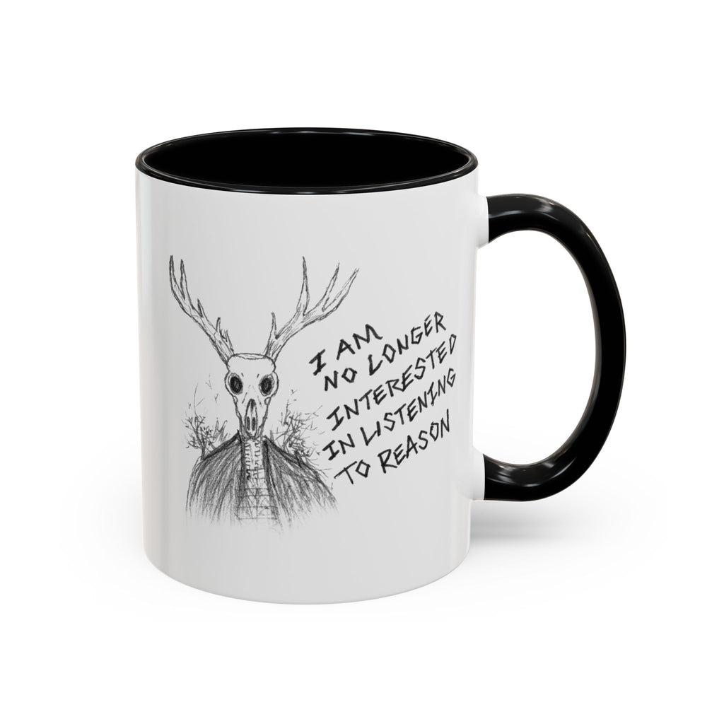 Coffee Mug — 'I Am No Longer Interested in Listening to Reason' Deer Skull Accent Mug