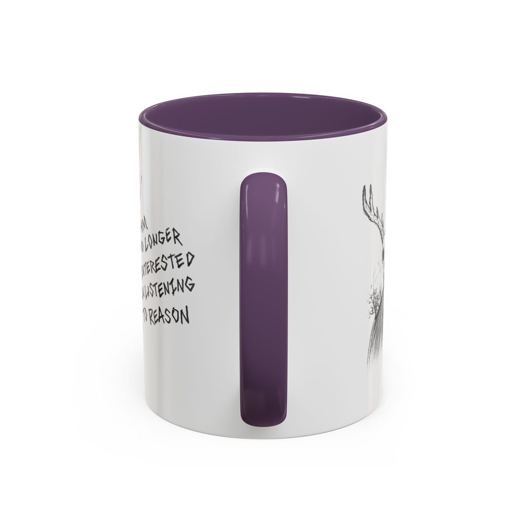 Coffee Mug — 'I Am No Longer Interested in Listening to Reason' Deer Skull Accent Mug